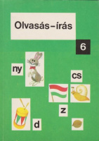 OLVASÁS-ÍRÁS - Az általános iskola 6. csoportja számára. (1989.)