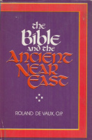 Vaux, Roland de : The Bible and the Ancient Near East