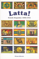 Cimorelli, Dario (Ed.) : Latta! - Scatole litografate (1890-1945)  [Litografált kereskedelmi fémdobozok]