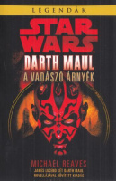 Raeves, Michael  : Star Wars: Darth Maul - A vadászó árnyék (Bővített kiadás)
