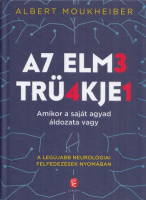 Moukheiber, Albert : Az elm3 trü4kje1 - A legújabb neurológiai felfedezések nyomában 