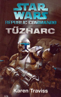 Traviss, Karen : Star Wars - Tűzharc - Republic Commando 1.