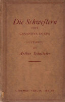 Schnitzler, Arthur : Die Schwestern oder Casanova in Spa
