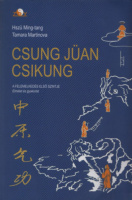 Ming-tang, Hszü - Martinova, Tamara : Csung Jüan Csikung - A felemelkedés első szintje