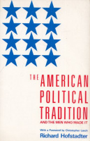 Hofstadter, Richard : The American Political Tradition And the man Who Made It