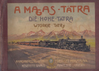 A Magas Tátra – Die Hohe Tatra – Wysokie Tatry