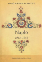 Szabó Magdolna Matild : Napló 1943-1946