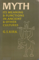 Kirk, G. S. : Myth - Its Meaning and Functions in Ancient and Other Cultures