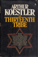 Koestler, Arthur : The Thirteenth Tribe - The Khazar Empire and Its Heritage