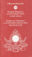 Dharma-füzetek 14 - Szógyál Rinpócse: A Lótusszülött Guru-jóga / Duddzsom Rinpócse: A ngöndro Dzogcsen szemlélete