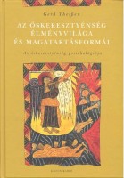 Theissen, Gerd : Az őskeresztyénség élményvilága és magatartásformái - Az őskeresztyénség pszichológiája.