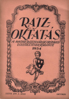 Rajzoktatás - A Magyar Rajztanárok Országos Egyesületének közlönye 1934. Október