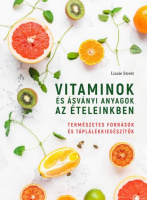 Streit, Lizzie : Vitaminok és ásványi anyagok az ételeinkben