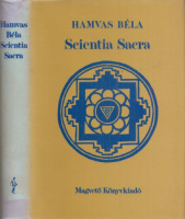 Hamvas Béla : Scientia Sacra - Az őskori emberiség szellemi hagyománya