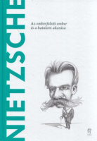 Llácer, Toni : Nietzsche - Az emberfeletti ember és a hatalom akarása