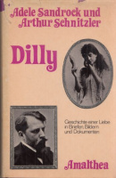 Schnitzler, Arthur - Adele Sandrock : Dilly - Geschichte e. Liebe in Briefen, Bildern u. Dokumenten