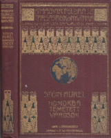 Stein Aurél : Homokba temetett városok. Régészeti és földrajzi utazás Indiából Kínai-Turkesztánba 1900-1901-ben.