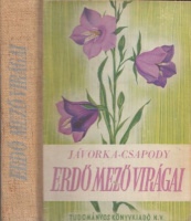 Jávorka Sándor - Csapody Vera : Erdő-mező virágai - A magyar flóra színes kis atlasza (1. kiad.)