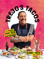 Trejo, Danny - Garvey, Hugh : Trejo's Tacos - 75 recept Danny Trejo konyhájából