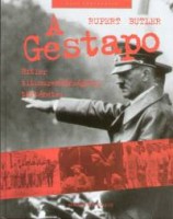 Butler, Rupert : A Gestapo - Hitler titkosrendőrségének története 1933-1945