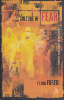 Furedi, Frank : Culture of Fear - Risk-Taking and the Morality of Low Expectation, Revised Edition
