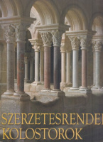 Krüger, Kristina - Rainer Warland : Szerzetesrendek, kolostorok - A keresztény művészet és kultúra 2000 éve