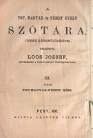 Loos József (összeáll.) : A tot [tót], magyar és német nyelv szótára - III. vagyis tot-magyar-német rész.