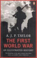 Taylor, A. J. P. : The First World War - An Illustrated History