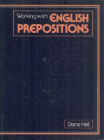 Hall, Diana (Ed.) : Working with English Prepositions