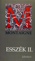 Montaigne, Michel Eyquem de : Esszék II.