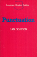 Gordon, Ian : Punctuation - Longman English Guides