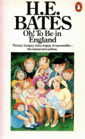 Bates, H. E. : Oh! To Be in England