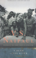 Naipaul, V. S. : A Bend in the River