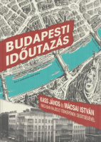 Kuti Zoltán  : Budapesti időutazás - Kass János és Mácsai István 1963-ban rajzolt térképének segítségével