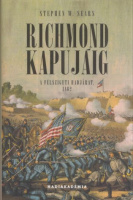 Sears, Stephen W. : Richmond kapujáig - A félszigeti hadjárat, 1862