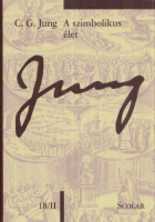 Jung, C. G. : A szimbolikus élet - Válogatott írások (Második kötet)
