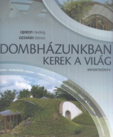 Ujhelyi Hedvig - Ozsvári Dénes : Dombházunkban kerek a világ - Riportkönyv (CD melléklettel)
