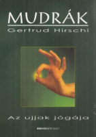 Hirschi, Gertrud : Mudrák - Az ujjak jógája