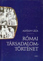 Alföldy Géza : Római társadalomtörténet