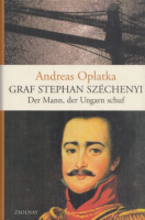 Oplatka, Anreas (Oplatka András) : Graf Stephan Széchenyi