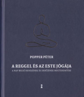 Popper Péter : A reggel és az este jógája - A nap belső rendjének és derűjének megteremtése (CD melléklettel)