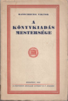 Ranschburg Viktor : A könyvkiadás mestersége (Dedikált)