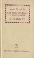 Pirandello, Luigi : Sei Personaggi in Cerca D'Autore; Enrico IV.