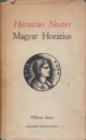 Horatius : Horatius Noster / Magyar Horatius