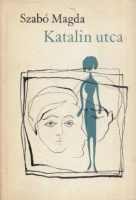 Szabó Magda : Katalin utca 