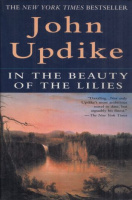 Updike, John : In the Beauty of the Lilies - A Novel