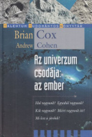 Cox, Brian - Andrew Cohen : Az univerzum csodája: az ember