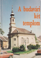 Koren Emil (szerk.) : Budavári két templomunk - háttérben a papokkal s hívekkel