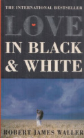 Waller, Robert James : Love in Black and White