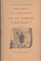 Boisson, Marius : Les compagnons de la vie de bohème - Mimi, Musette, Murger, Baudelaire, Schaunard, Champfleury...